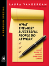 Cover image for What the Most Successful People Do at Work